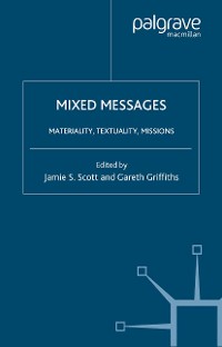 Cover Mixed Messages: Materiality, Textuality, Missions