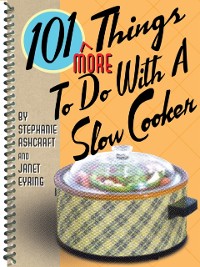 Cover 101 More Things To Do With a Slow Cooker