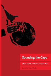 Cover Sounding the Cape Music, Identity and Politics in South Africa