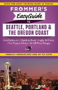 Cover Frommer's EasyGuide to Seattle, Portland and the Oregon Coast