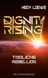 Cover Dignity Rising 4: Tödliche Rebellion