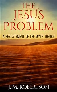 Cover The Jesus Problem: A restatement of the myth theory