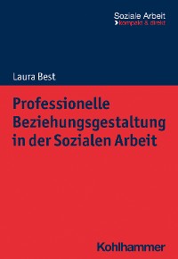 Cover Professionelle Beziehungsgestaltung in der Sozialen Arbeit