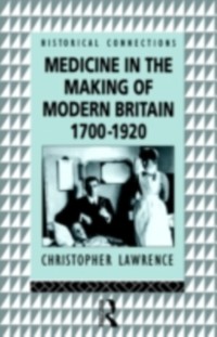 Cover Medicine in the Making of Modern Britain, 1700-1920