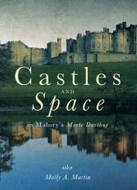 Cover Castles and Space in Malory's Morte Darthur