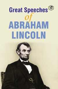 Cover Great Speeches of Abraham Lincoln