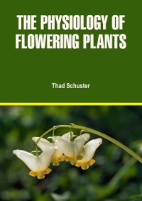 Cover Physiology of Flowering Plants