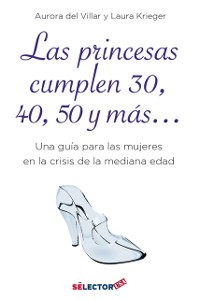 Cover Princesas cumplen 30, 40, 50 y mas..., Las