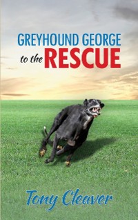 Cover Greyhound George to the Rescue