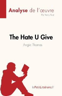 Cover The Hate U Give : La haine qu'on donne de Angie Thomas (Analyse de l'œuvre)