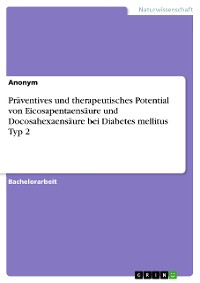 Cover Präventives und therapeutisches Potential von Eicosapentaensäure und Docosahexaensäure bei Diabetes mellitus Typ 2