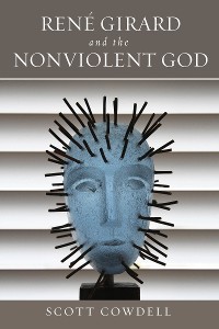 Cover René Girard and the Nonviolent God