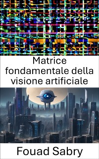 Cover Matrice fondamentale della visione artificiale
