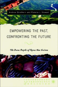 Cover Empowering the Past, Confronting the Future: The Duna People of Papua New Guinea