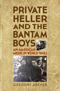 Cover Private Heller and the Bantam Boys