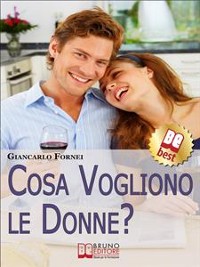 Cover Cosa Vogliono le Donne?. Come Conoscere e Capire le Donne in 7 Passi. (Ebook Italiano - Anteprima Gratis)