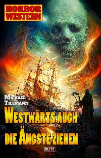 Cover Horror-Western 10: Westwärts auch die Ängste ziehen