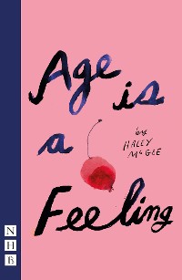 Cover Age is a Feeling (NHB Modern Plays)