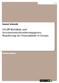 Cover OGAW-Richtlinie und Investmentmodernisierungsgesetz. Regulierung der Finanzmärkte in Europa