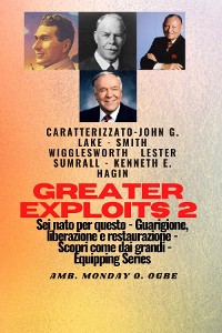 Cover Greater Exploits - 2 - John G. Lake - Smith Wigglesworth - Lester Sumrall - Kenneth E. Hagin