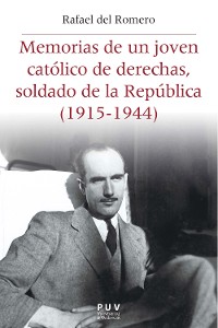 Cover Memorias de un joven católico de derechas, soldado de la República (1915-1944)