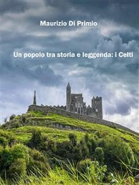 Cover Un popolo tra storia e leggenda: i Celti