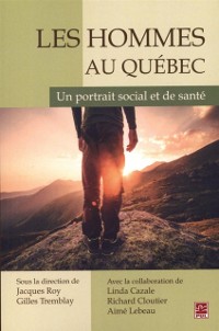 Cover Les Hommes au Québec : Un portrait social et de santé