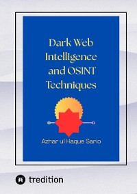 Cover Dark Web Intelligence and OSINT Techniques