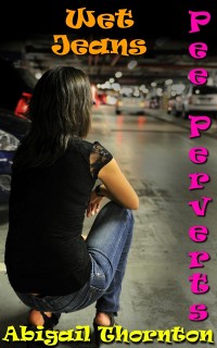 Cover Pee Perverts: Wet Jeans