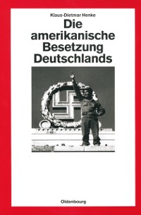 Cover Die amerikanische Besetzung Deutschlands