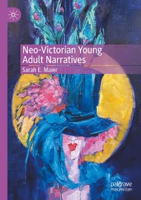 Cover Neo-Victorian Young Adult Narratives