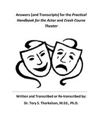 Cover Answers (and Transcripts) for the Practical Handbook for the Actor and Crash Course Theater
