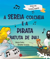 Cover A Sereia Colcheia e a Pirata Batuta de Pau