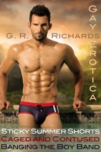 Cover Sticky Summer Shorts, Caged and Contused, Banging the Boy Band Gay Erotica
