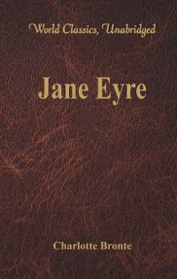 Cover Jane Eyre (World Classics, Unabridged)
