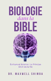 Cover Biologie dans la Bible: Écriture et Science