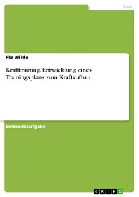 Cover Krafttraining. Entwicklung eines Trainingsplans zum Kraftaufbau