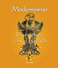Cover Modernismo - La ruptura con el pasado