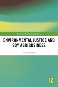 Cover Environmental Justice and Soy Agribusiness