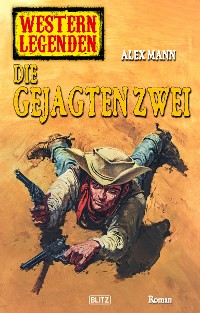 Cover Western Legenden 38: Die gejagten Zwei