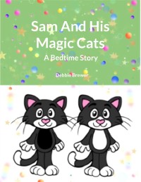 Cover Sam And His Magic Cats, A Bedtime Story