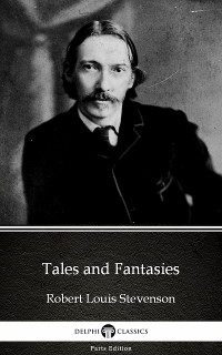 Cover Tales and Fantasies by Robert Louis Stevenson (Illustrated)
