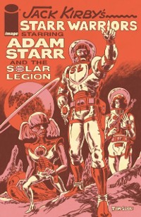 Cover JACK KIRBYS STARR WARRIORS THE ADVENTURES OF ADAM STARR AND THE SOLAR LEGION