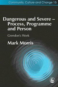 Cover Dangerous and Severe - Process, Programme and Person
