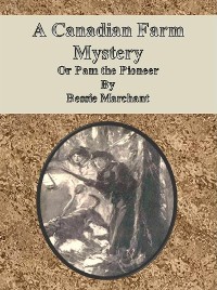 Cover A Canadian Farm Mystery, Or Pam the Pioneer