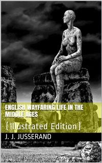 Cover English Wayfaring Life in the Middle Ages / (XIVth Century)