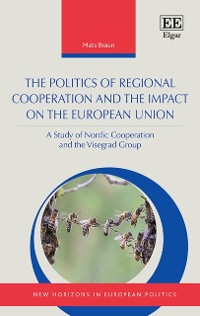 Cover Politics of Regional Cooperation and the Impact on the European Union