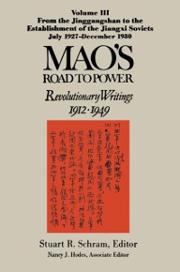 Cover Mao's Road to Power: Revolutionary Writings, 1912-49: v. 3: From the Jinggangshan to the Establishment of the Jiangxi Soviets, July 1927-December 1930