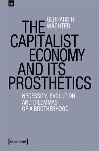 Cover The Capitalist Economy and its Prosthetics