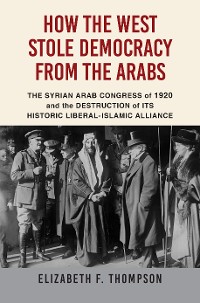 Cover How the West Stole Democracy from the Arabs